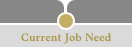 Current Job Need